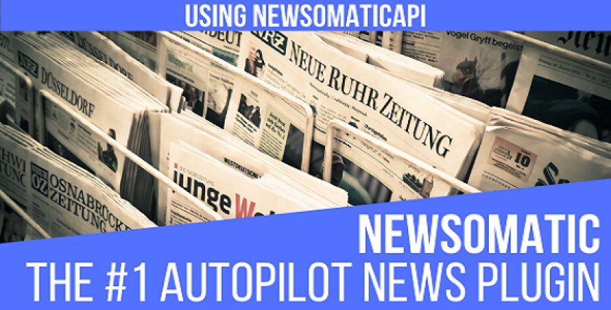 Newsomatic v3.3.3 - Automatic News Post Generator