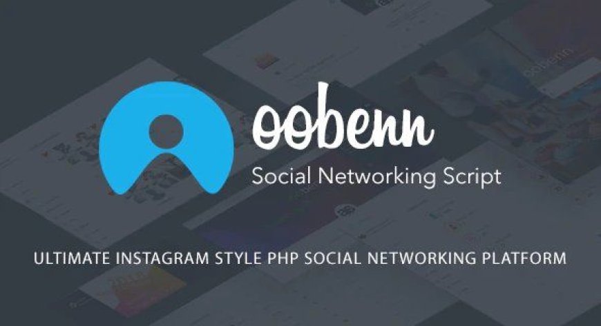 oobenn v3.8.4.2 - Ultimate Instagram Style PHP Social Networking Platform