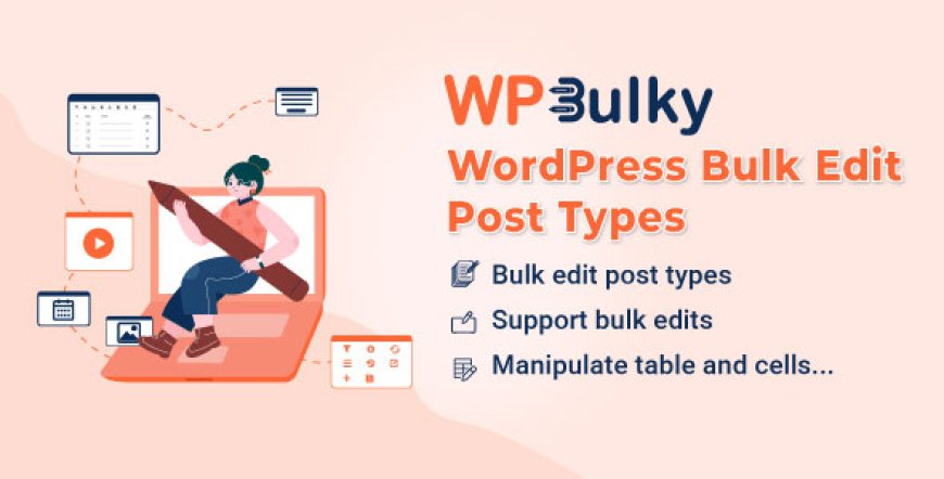 WPBulky v1.1.5 - WordPress Bulk Edit Post Types