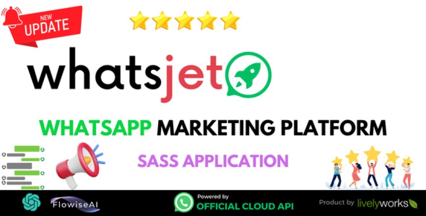 WhatsJet SaaS v5.5.0 - A WhatsApp Marketing Platform with Bulk Sending, Campaigns, Chat Bots & CRM - nulled