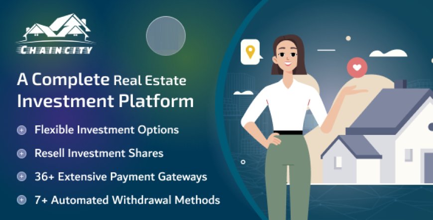 ChainCity v1.0 - A Complete Real Estate Investment Platform